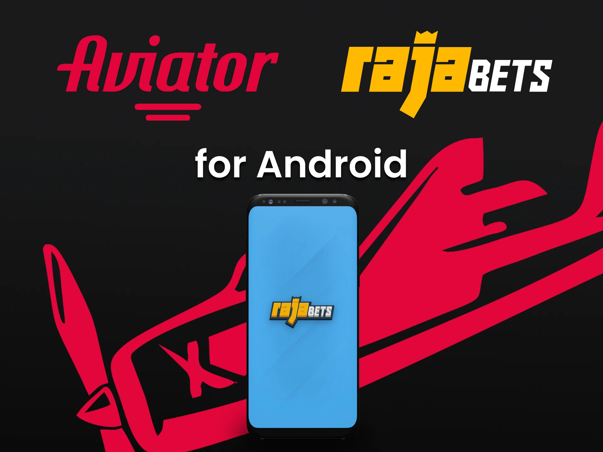 Install the application for android from Rajabets for Aviator.
