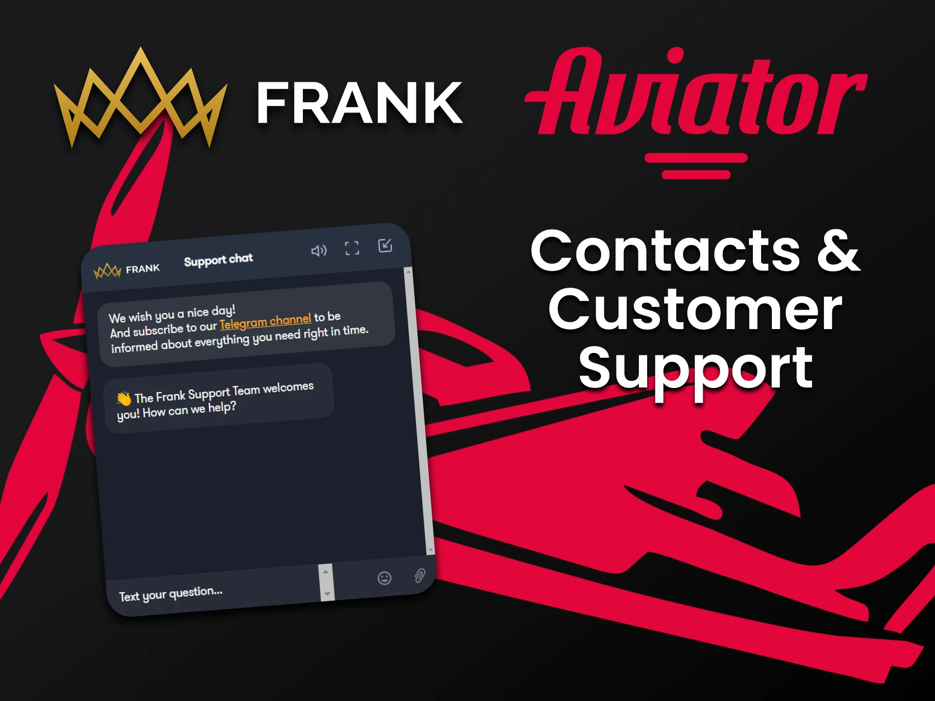 We will tell you about ways to contact the Frank Casino team for Aviator.