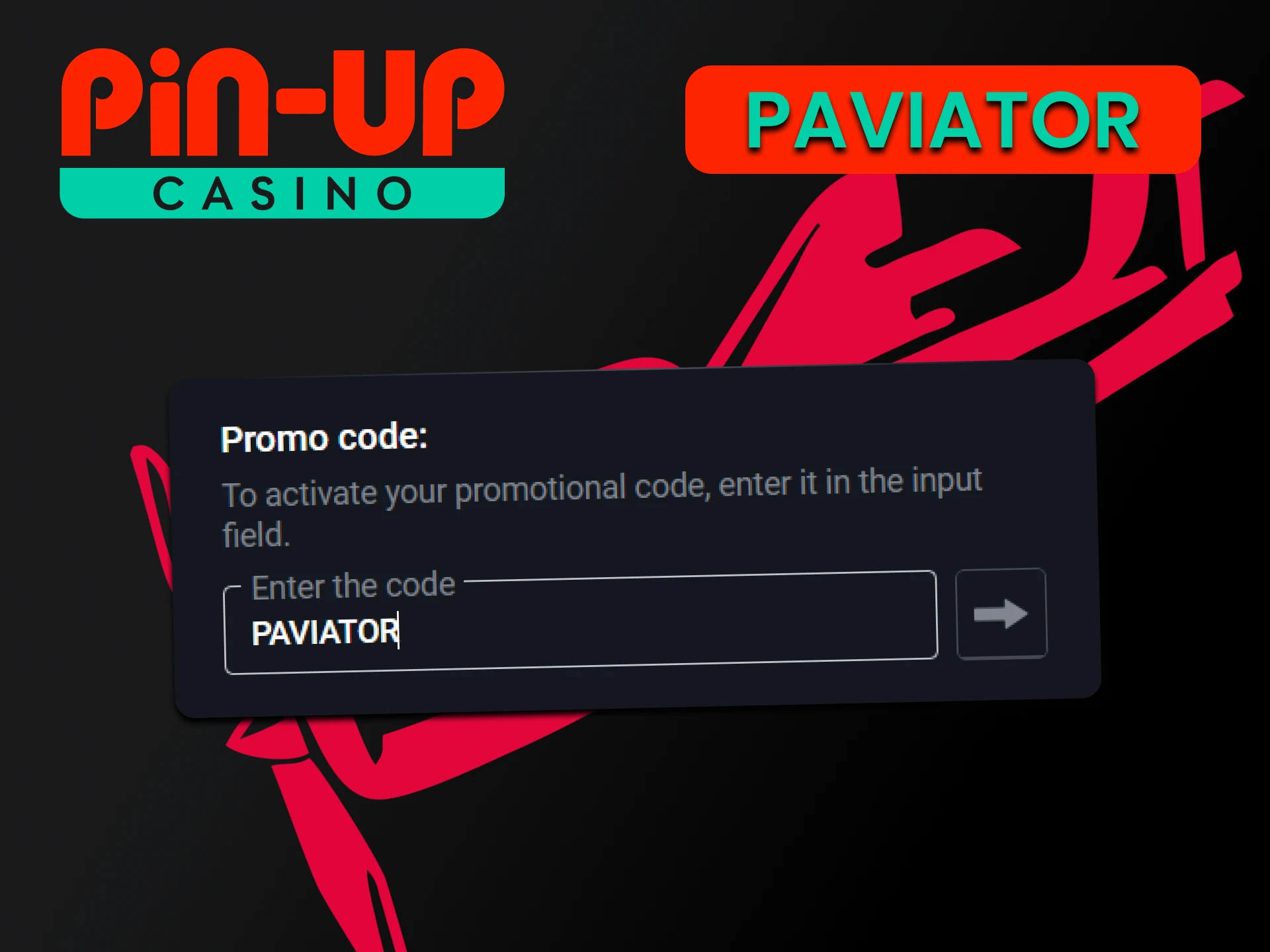 Follow a couple of simple steps to enter the Pin Up promo code.